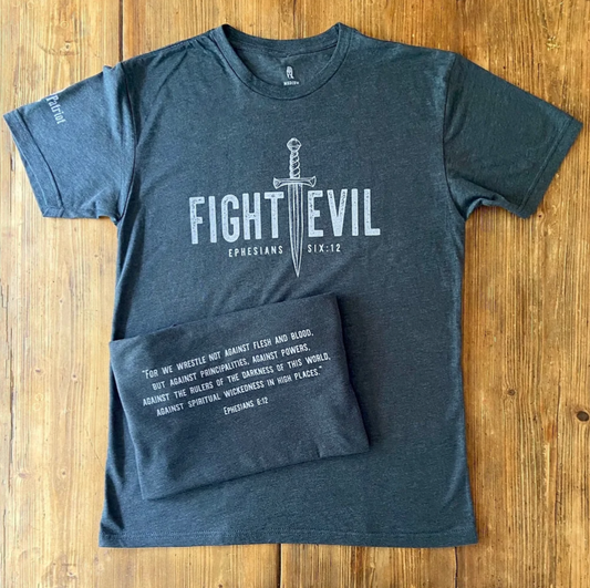 FIGHT EVIL - Ephesians 6:12