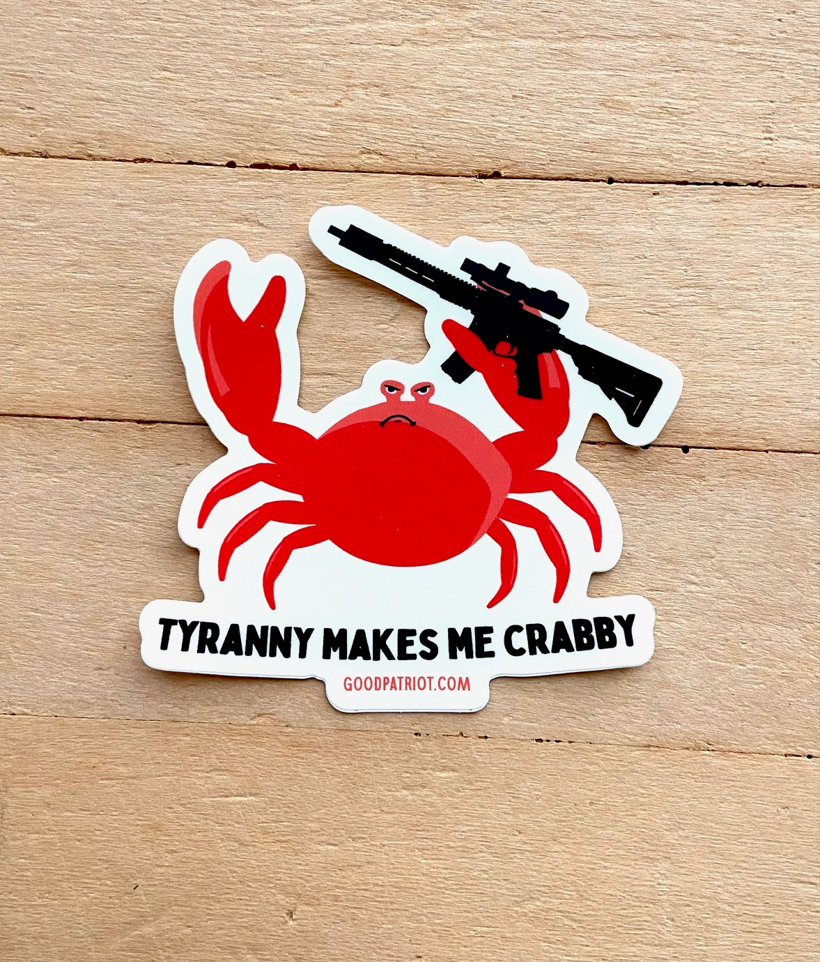 Tyranny makes Me Crabby - Sticker